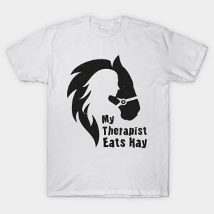 Horse Riding Horse Lover Horse Girl My Therapist Eats Hay T-Shirt